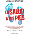 La Salud a tus Pies. Jesus Serrano