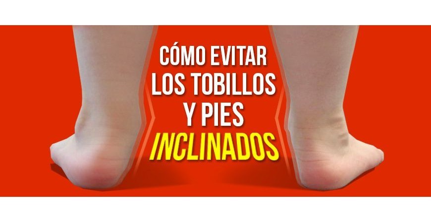 Como evitar tornozelos e pés inclinados