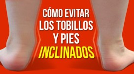 Cómo evitar los tobillos y pies inclinados