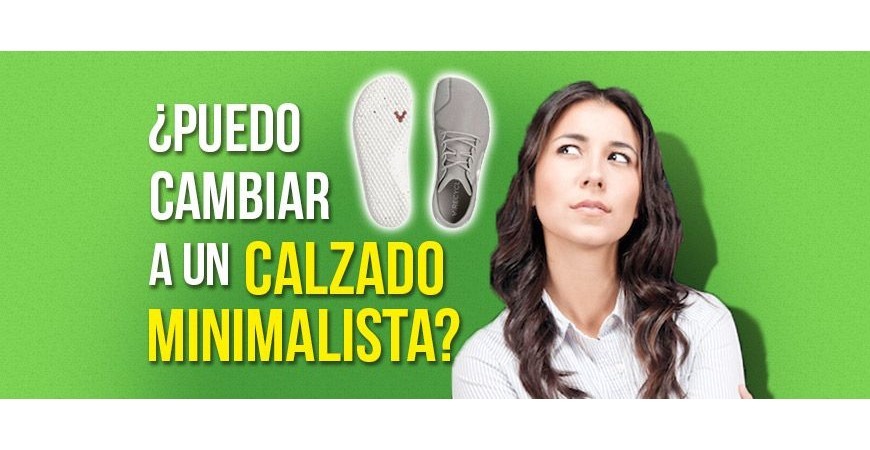 ¿Puedo cambiar a un calzado minimalista?