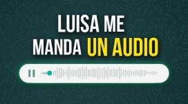 Luisa sends me an audio