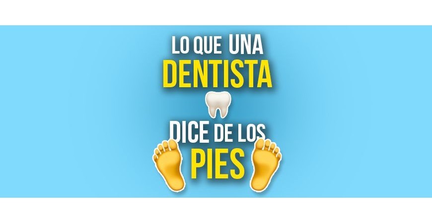 What a dentist says about feet