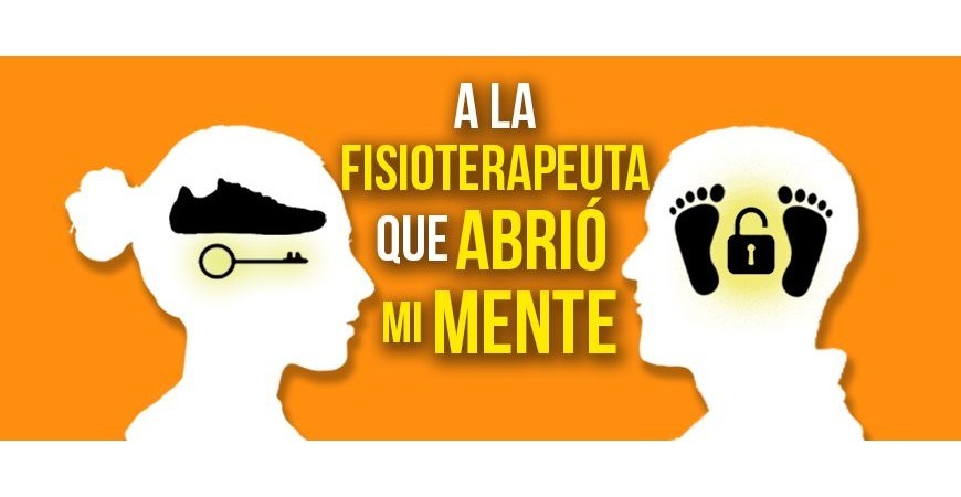 A la fisioterapeuta que abrió mi mente