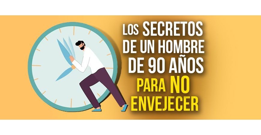 Os segredos de um homem de 90 anos para NÃO envelhecer