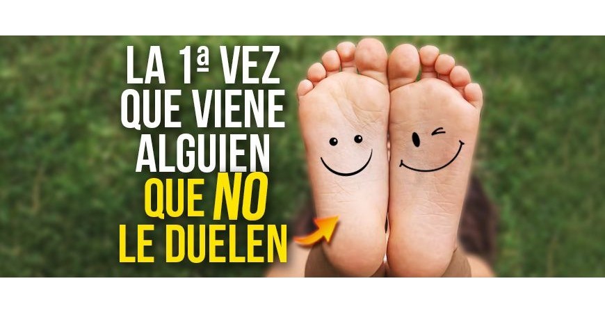 La primera vez que viene alguien que No le duelen los pies