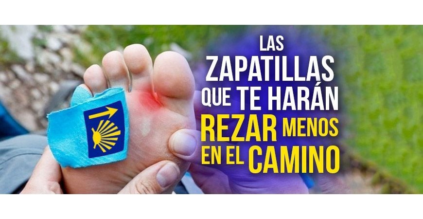 Las Zapatillas que te harán Rezar menos en el Camino de Santiago