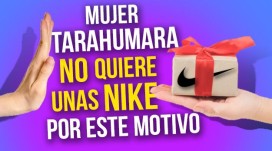 Die Tarahumara-Frau will aus diesem Grund KEINE Nikes