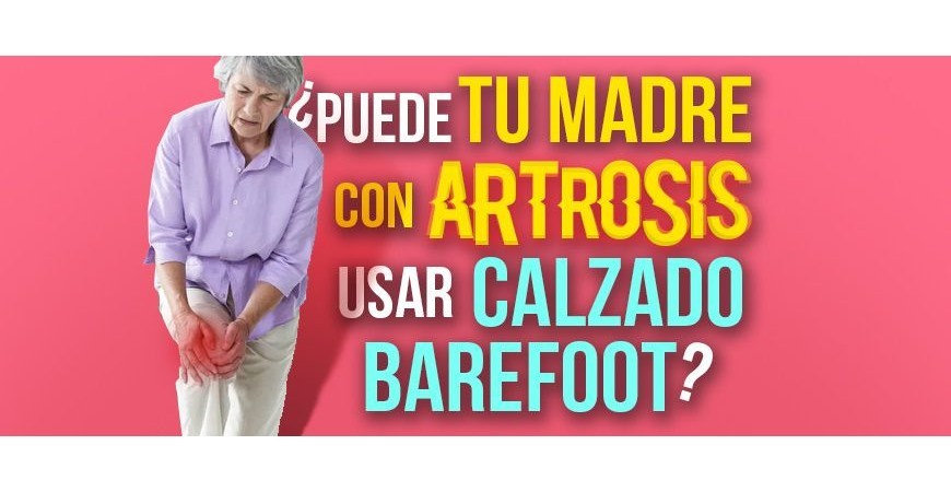 Kann Ihre an Osteoarthritis leidende Mutter Barfußschuhe tragen?
