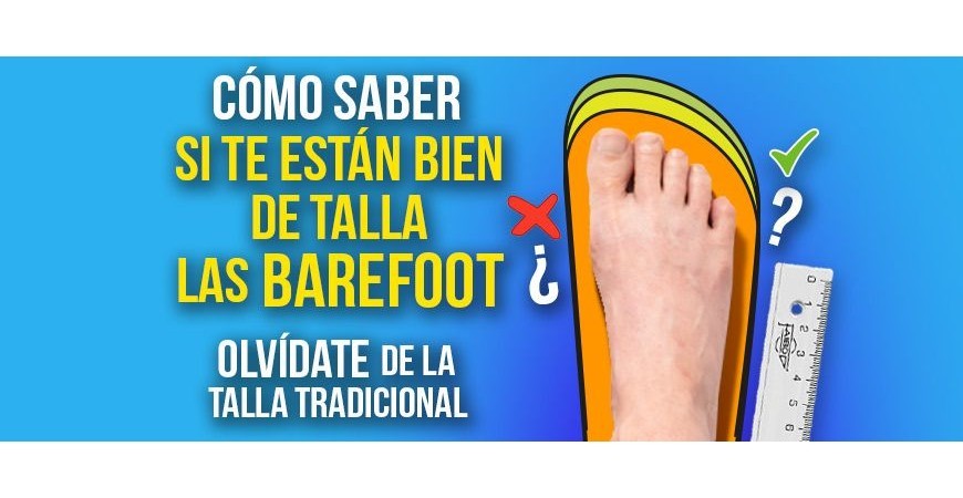 Cómo deben quedarte las zapatillas barefoot: Olvídate de la talla tradicional