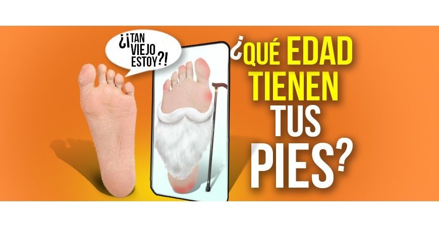 Enseñame tus pies y te diré cuántos años tienes