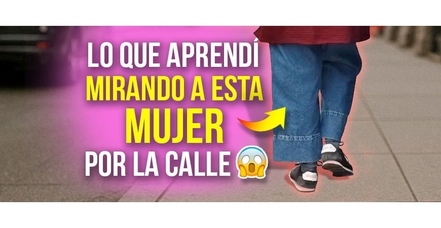 Lo que aprendí viendo caminar a una chica con zapatillas de marca