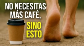 No necesitas más café, necesitas andar descalzo
