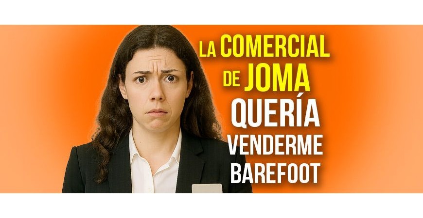 La comercial de Joma quería venderme barefoot