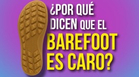La razón por la que dicen que el calzado barefoot es caro