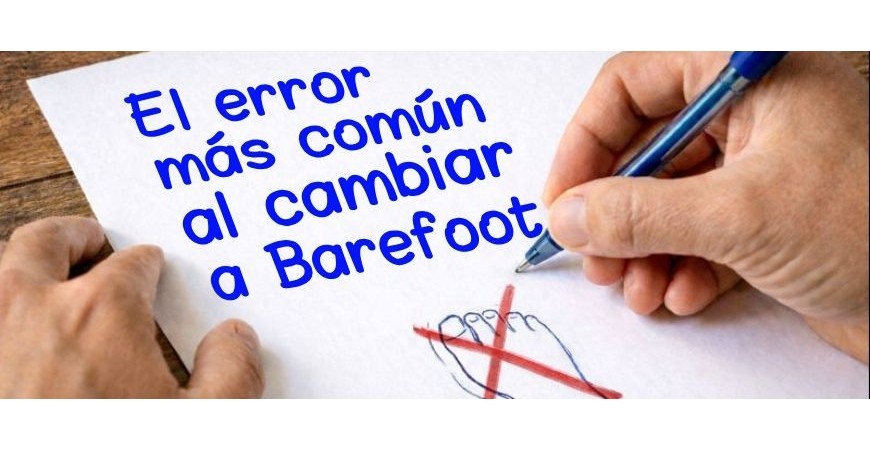 The most common mistake when switching to barefoot (and why many give it up)