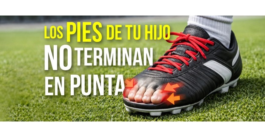 Las botas de fútbol terminan en punta. El pie de tu hijo, no