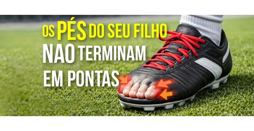 As chuteiras de futebol têm pontas afiadas. O pé do seu filho não.