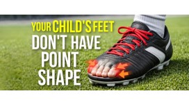 Soccer cleats have pointed ends. Your child's foot doesn't.