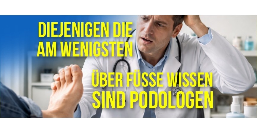 Diejenigen, die am wenigsten über Füße wissen, sind Podologen