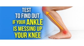 The test to find out if your ankle is bothering your knee