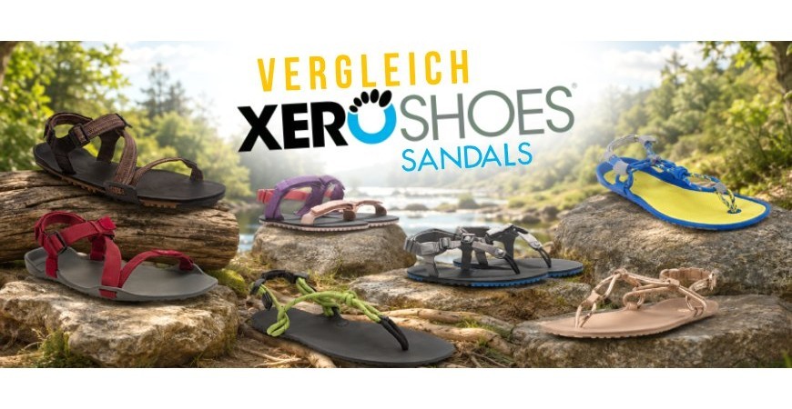 Vergleich der Xero Shoes-Sandalen: Welches Modell passt zu Ihrem Fuß und Verwendungszweck?