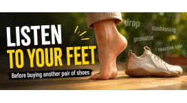 Before buying another pair of shoes, listen to your feet