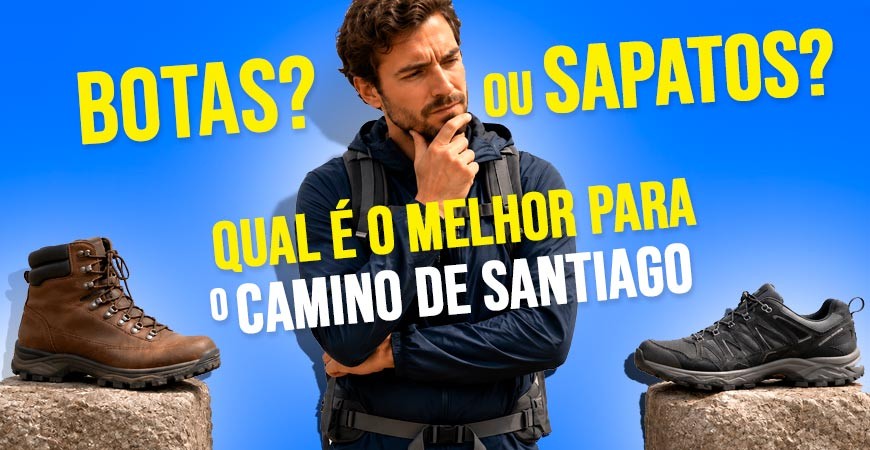 Botas ou sapatilhas para o Caminho de Santiago? Estás a fazer a pergunta errada.
