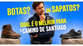 Botas ou sapatilhas para o Caminho de Santiago? Estás a fazer a pergunta errada.