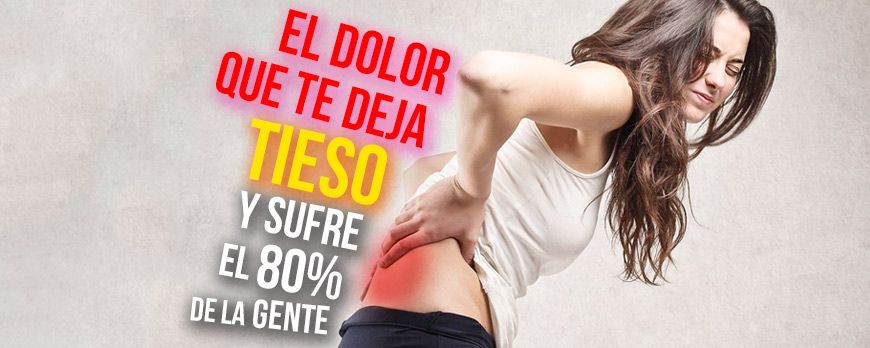 El dolor que te deja tieso y sufre el 80 % de la gente