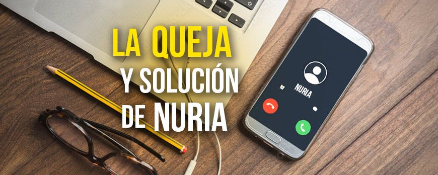 La queja y solución de Nuria