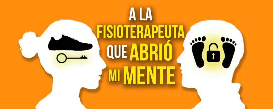 A la fisioterapeuta que abrió mi mente