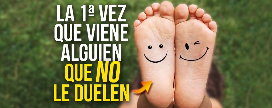 La primera vez que viene alguien que No le duelen los pies