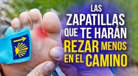 Las Zapatillas que te harán Rezar menos en el Camino de Santiago