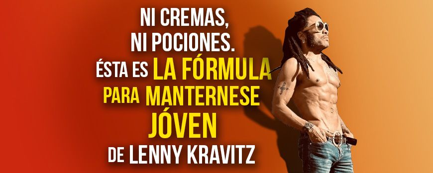 No creams, no magic potions. This is Lenny Kravitz's formula to stay young