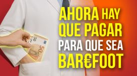 Ahora hay que pagar por llamar barefoot a un zapato. Tócate los dedos.