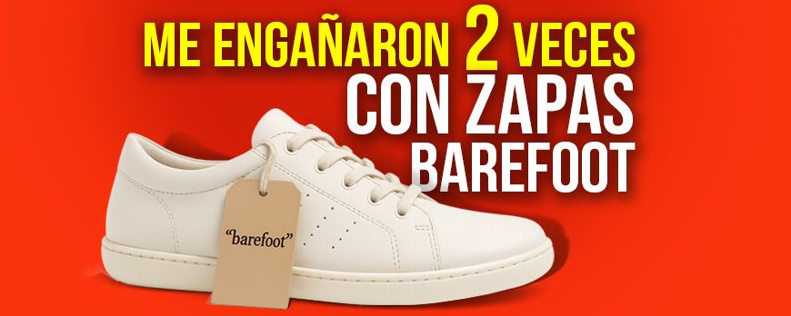 I was fooled twice with barefoot sneakers