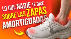 Lo que nadie te dice sobre las zapas amortiguadas