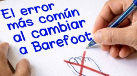 El error m&aacute;s com&uacute;n al pasarse al barefoot (y por qu&eacute; muchos lo dejan)